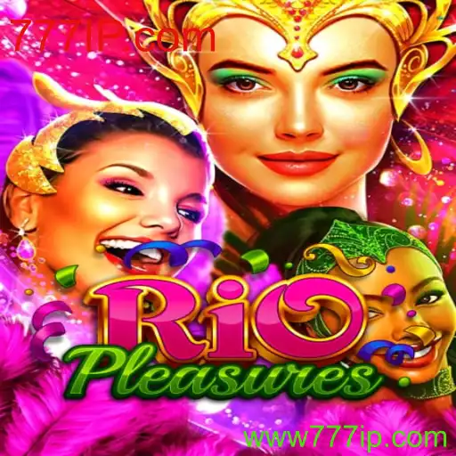 Descubra as Emoções de 'RioPleasures': O Novo Jogo na Plataforma 777IP.com